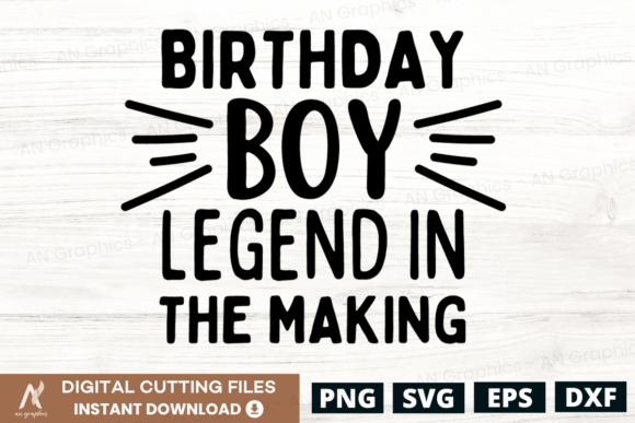 Birthday Boy Legend in the Making SVG