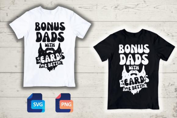 Bonus Dads with Beards Are Better Graphics
