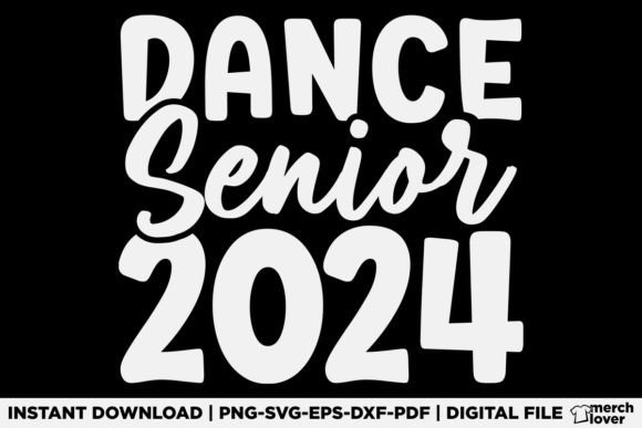 Dance Senior Class of 2024 T-Shirt Graphics & Designs