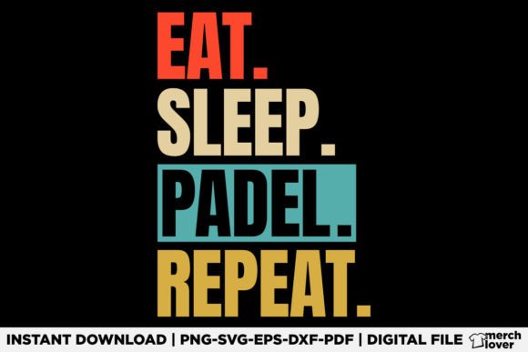 Eat Sleep Padel Repeat T-Shirt Graphics & Designs