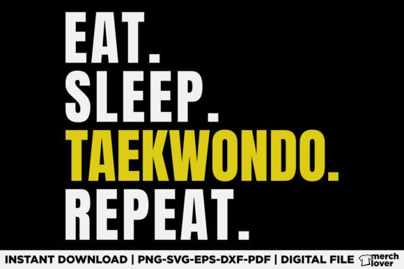 Eat Sleep Taekwondo Repeat T-Shirt Designs & Graphics
