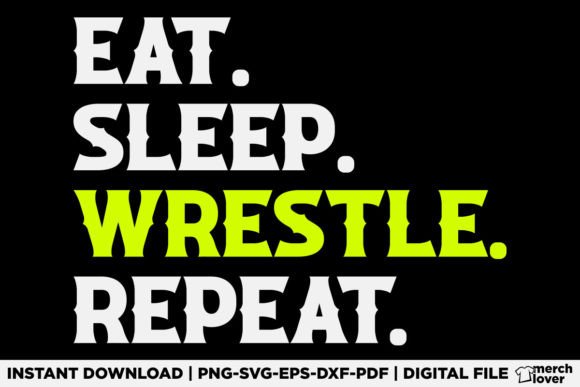 Eat Sleep Wrestle Repeat Graphics for T-Shirt Designs