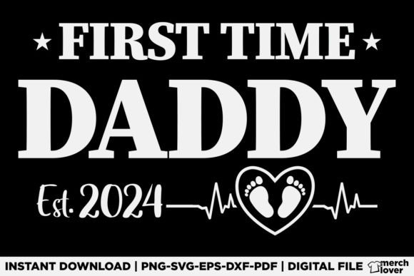 First Time Daddy Est 2024: T-Shirt Designs & Graphics