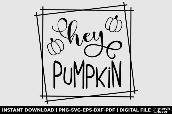 Hey Pumpkin T-Shirt Graphics & T-Shirt Designs