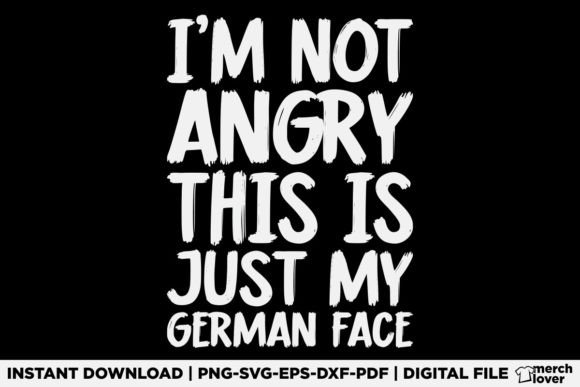 I'm Not Angry German Face SVG: T-Shirt Graphics Asset