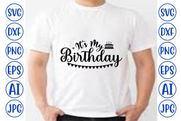 It’s My Birthday: Graphics and T-Shirt Designs