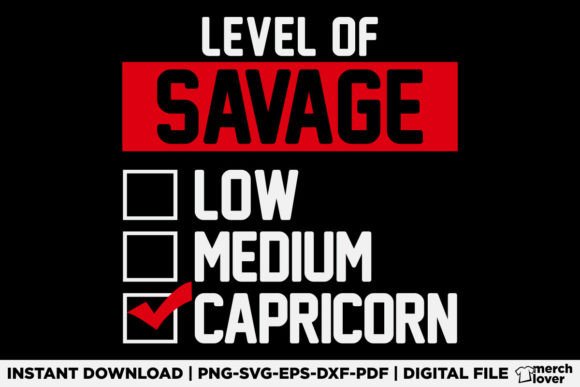 Level of Savage Capricorn Birthday Shirt Graphics & T-Shirt Designs