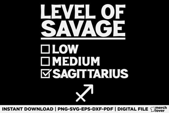 Level of Savage Sagittarius Zodiac Shirt Graphics Review