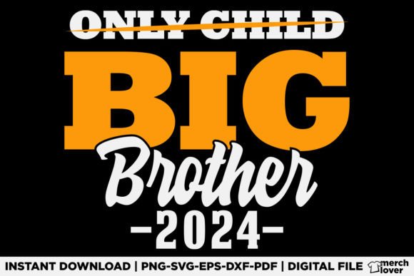 Only Child Expires Big Brother 2024 SVG Graphics & T-Shirt Designs