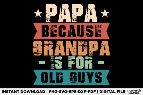 Papa Because Grandpa SVG: Graphics for T-Shirt Designs